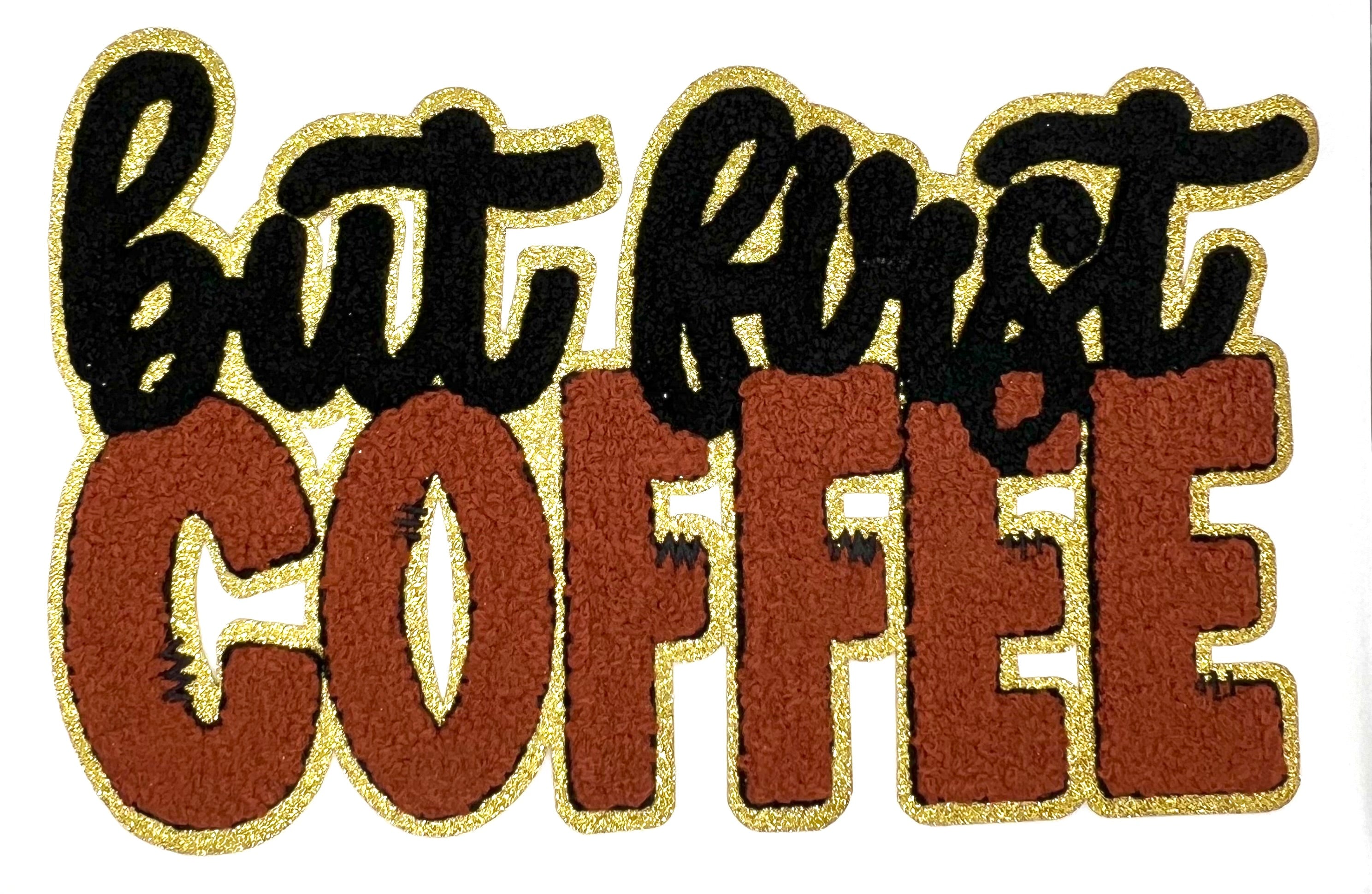 But First Coffee Brown and Black Chenille Shimmer Embroidered Iron-On Patch
